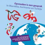 Opvoeden is een gesprek in Marokko, Suriname en Turkije